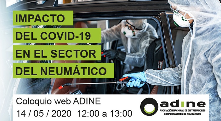 ADINE ORGANIZA UN WEBINAR PARA ANALIZAR EL IMPACTO DEL COVID-19 EN EL SECTOR DEL NEUMÁTICO