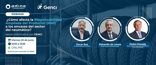 ADINE y GENCI ORGANIZAN UN WEBINAR SOBRE CÓMO AFECTA LA RAP A LOS ENVASES DEL SECTOR DEL NEUMÁTICO